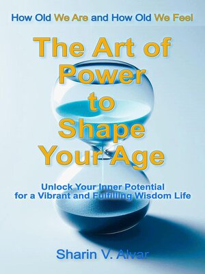 cover image of The Art of Power to Shape your Age